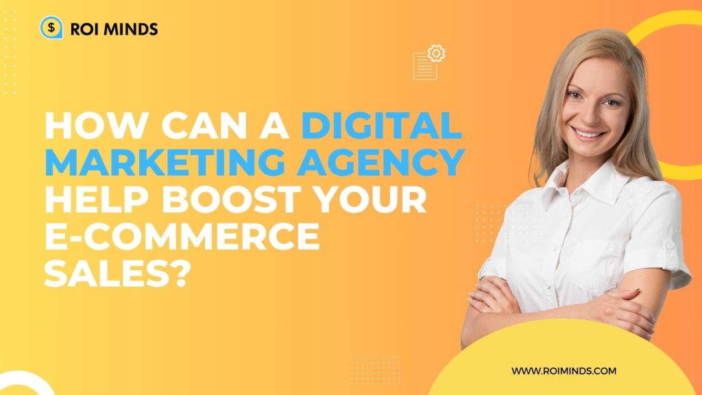 How Can an Ecommerce Digital Marketing Agency Boost Your Sales?