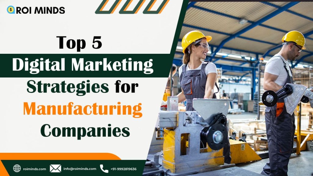 Why You Need Digital Marketing Strategy for Manufacturing Company ?